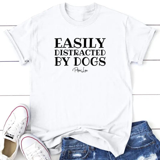 Easily Distracted By Dogs Apparel, Printed In The USA, Tee / Tank / V Neck Gray / White / Blue / Hot Pink / Orange, #sassy #cute #blackprint #100%cotton