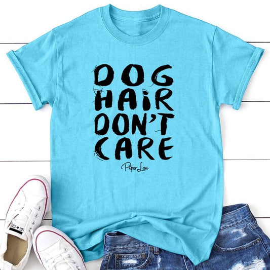 Dog Hair Don't Care Apparel, Printed In The USA, Tee / Tank / V Neck Gray / White / Blue / Hot Pink / Orange, #sassy #cute #blackprint #100%cotton