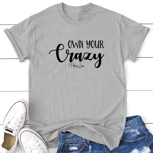 Own Your Crazy Apparel, Proudly Printed In The USA, Tee / Tank / V Neck Gray / White / Blue / Hot Pink / Orange, #sassy #cute #blackprint