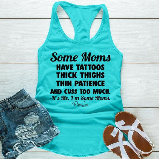 Some Moms Have Tattoos Thick Thighs Thin Patience Apparel, Proudly Printed In The USA, Tee / Tank / V Neck Gray / White / Blue / Hot Pink / Orange, #sassy #cute #blackprint