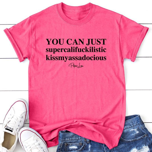 You Can Just Supercali Apparel, Proudly Printed In The USA, Tee / Tank / V Neck Gray / White / Blue / Hot Pink / Orange, #sassy #cute