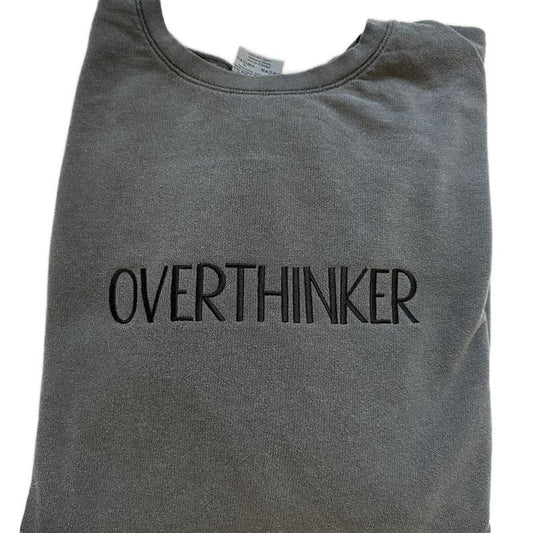 Overthinker Embroidered Custom Colors Crewneck Sweatshirt