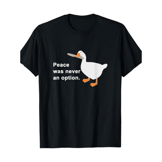 Peace was never an option T-shirt Made in USA