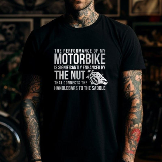 Performance Of My Motorbike Is By The Nut T-shirt - Mens Funny Motorbike Gift Top Boys Birthday Christmas Gift Top.made in usa