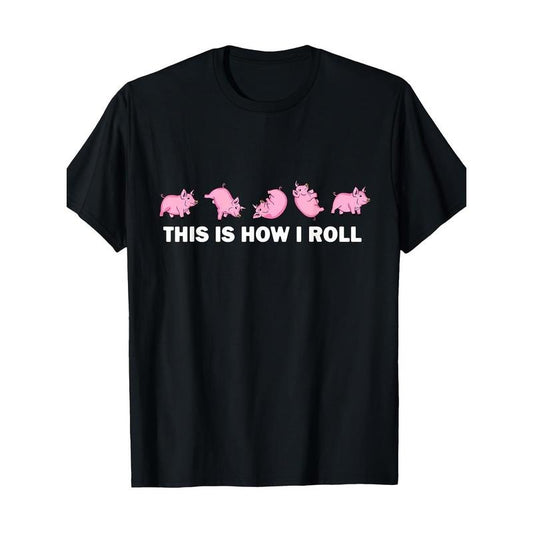 Pig Swine Farm Animal Funny This Is How I Roll Pig T-Shirt made in usa