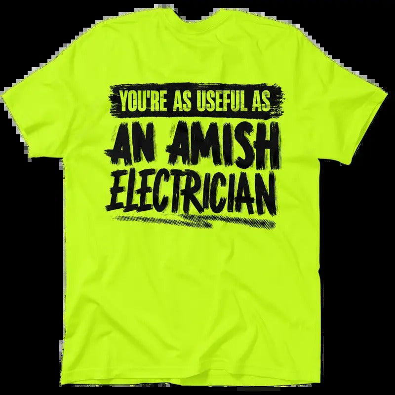 Amish Electrician -  Men's Hi Visibility Safety Yellow Work T-Shirt Jersey Menswear Cotton/Poly Blend | Graphic tees Apparel | Funny, Sarcastic