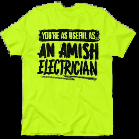 Amish Electrician -  Men's Hi Visibility Safety Yellow Work T-Shirt Jersey Menswear Cotton/Poly Blend | Graphic tees Apparel | Funny, Sarcastic