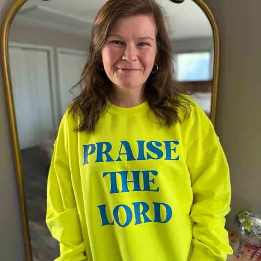 Praise the Lord Sweatshirt