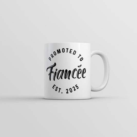 Promoted To Fiancee 2025 Mug Funny Sarcastic Marriage Graphic Novelty Coffee Cup-11oz Funny Coffee Mugs Ceramic Printed Drinkware Cup
