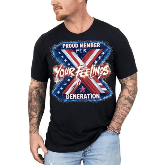 Proud Member Fck Your Feelings Generation Shirt, 4th Of July, Retro Freedom Shirt, American Girl Shirt, Independence Day Gift, Unisex T-Shirt, Gifts For Men Him, Short Sleeve Tee Shirt, Gifts For 4th Of July Menswear Top
