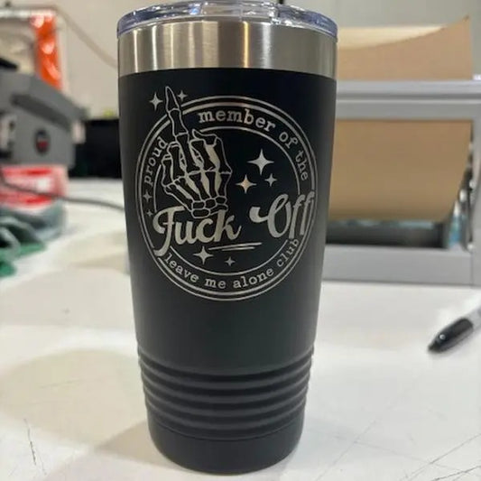 Proud Member of the Eff Off Club Tumbler
