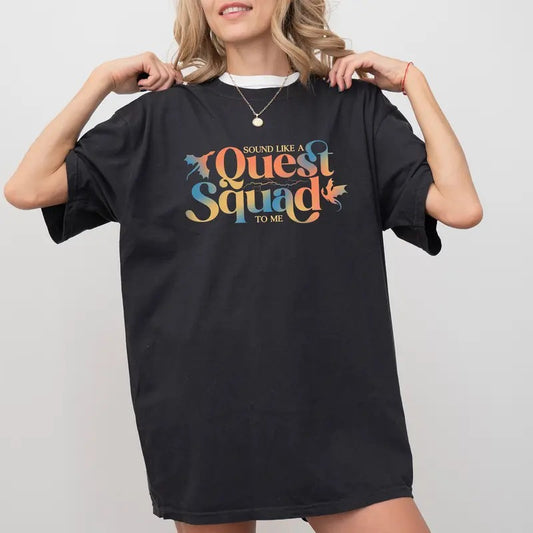 Quest Squad Comfort Colors Shirt, Sounds Like A Quest Squad To Me T-shirt, Dragon Rider Tee, Bookish Clothing, Gift For Book Lovers