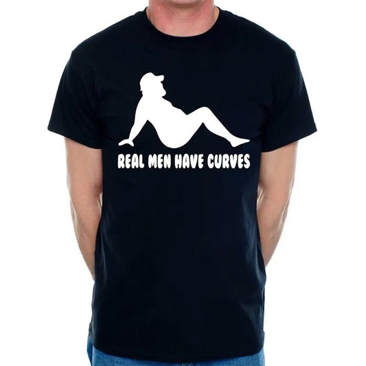 Real Men Have Curves Funny Father's Day Mens Birthday Novelty Funny T-Shirt made in usa