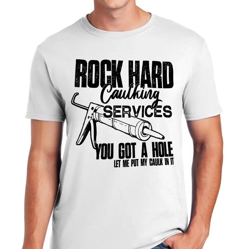 Rock Hard Caulking Services Shirt Cotton, shirt trend 2025