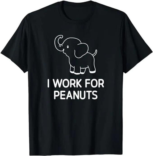 Sarcastic Work Shirts, Elephant, I Work For Peanuts, Funny Jokes Sarcastic T-Shirt Menswear Top