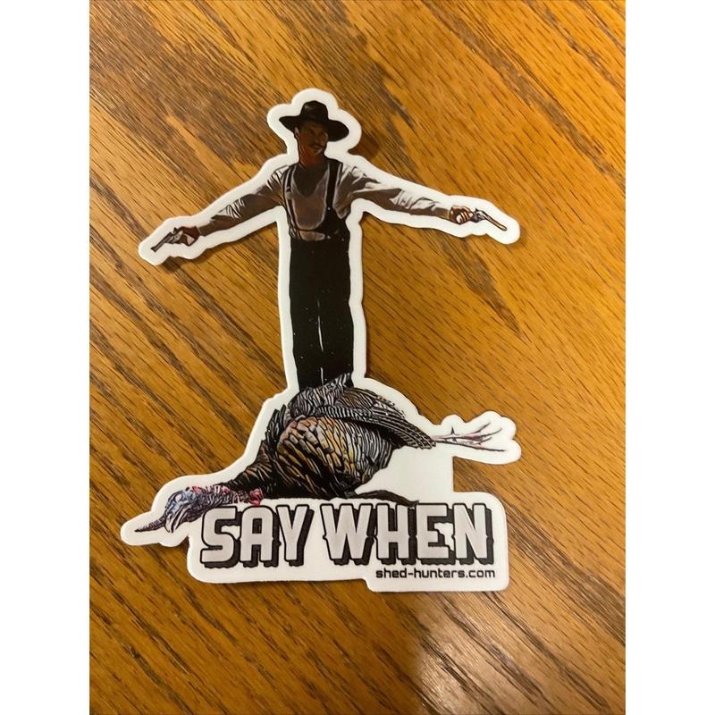 Say When Doc Holiday wild Turkey  Hunting Sticker