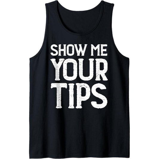 Show Me Your Tips Bartender Funny Bartending Men Women Tank Top Made in USA