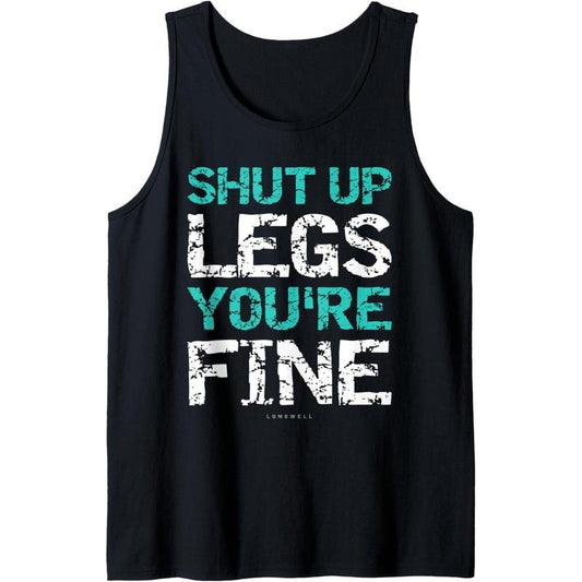 Shut Up Legs You're Fine Tank Top - Funny Workout TankTops Tank Top made in usa