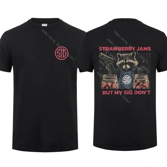 Sig Sauer Raccoon Strawberry Jams But My Sig Don't 2 Sided T-Shirt - Sweatshirt - Hoodie, Graphic Tee, Unisex Short Sleeve Casual 100% Cotton, Top Tactical Menswear, Men's Graphic Tees