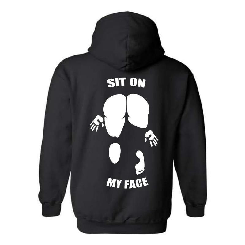 Sit On My Face Funny Back Side T-shirt Sweatshirt Hoodie, SITYA Shirt, Menswear Sweaters Underwear Tops Pullover Man Casual Long Sleeve Wetsuit