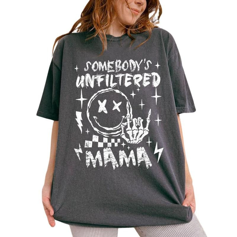 Somebody's Unfiltered Mama Shirt, Sarcastic Mom Shirt For Women, Funny Mom Shirt, Rocking Mother Shirt, T-shirt Gift For Mom, Mother's Day Gifts, Skull Mama T-shirt, Mama Tees Women's Tops Womenswear Cotton Fabric Chic Style
