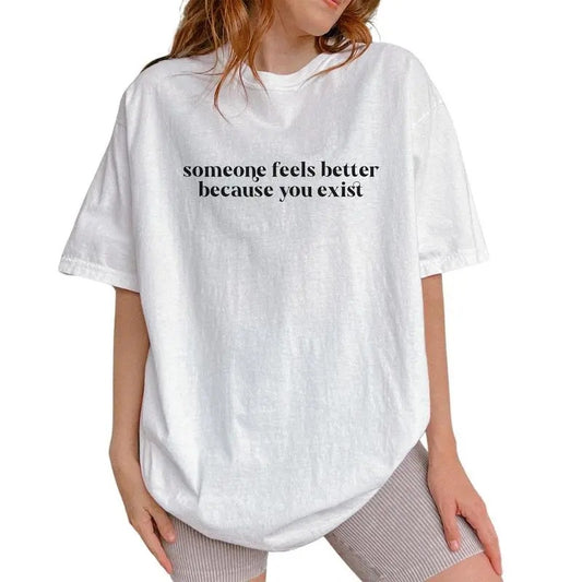 Someone Feels Better Because You Exist Tee, Motivational Graphic Tee Unisex, Kindness Unisex Shirt, Unisex Positive Vibes Outfits, Therapy T-shirt, Menswear, Unisex Comfy Fabric Shirt, Womenswear, Cotton Fabric Relaxed Fit Chic Style