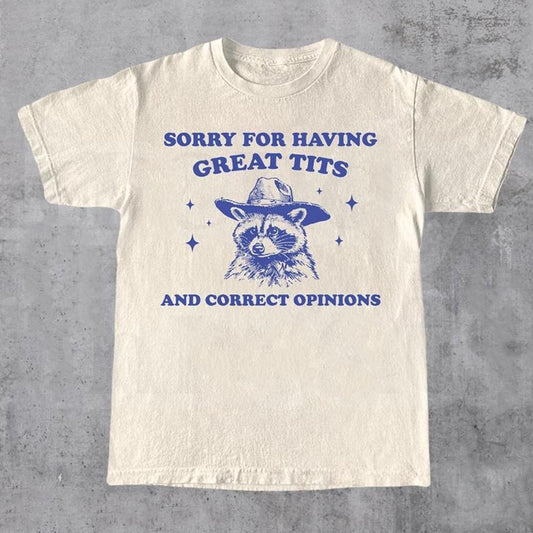 Sorry For Having Great Tits and Correct Opinions Shirt, Funny Feminism T Shirt, Meme T Shirt, Y2K Meme, Woman Tee