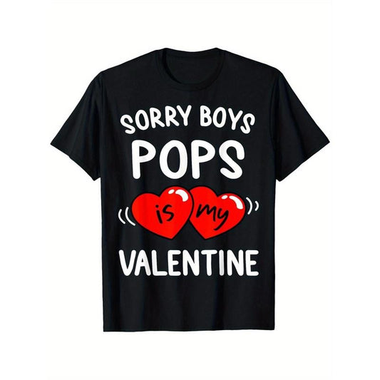 "Sorry Men, Pops Is My Valentine" Funny Women's T-Shirt - 100% Cotton, Black, Fabric Weight 180g, Perfect Gift for Friends and Family, Sizes S-XXXL made in usa