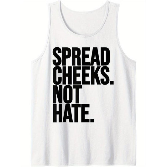 Spread Cheeks Not Hate Funny Gym Fitness and Workout Tank Top - Men'S Muscle Tank Top - Stylish Sleeveless Tees for Summer Premium Cotton
