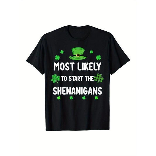 St Patricks day Shamrock Most Likely To Start The Shenanigan T-Shirt made in usa