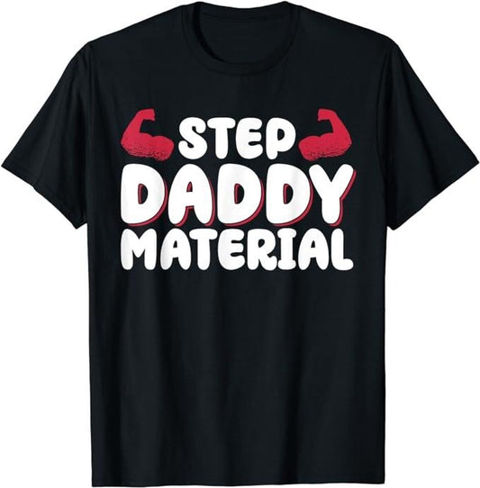 Stepdad T Shirt, Gifts For Stepdad, Step Daddy Material T-Shirt Strong Style Menswear, Father's Day Shirt Casual Cotton Top Basic
