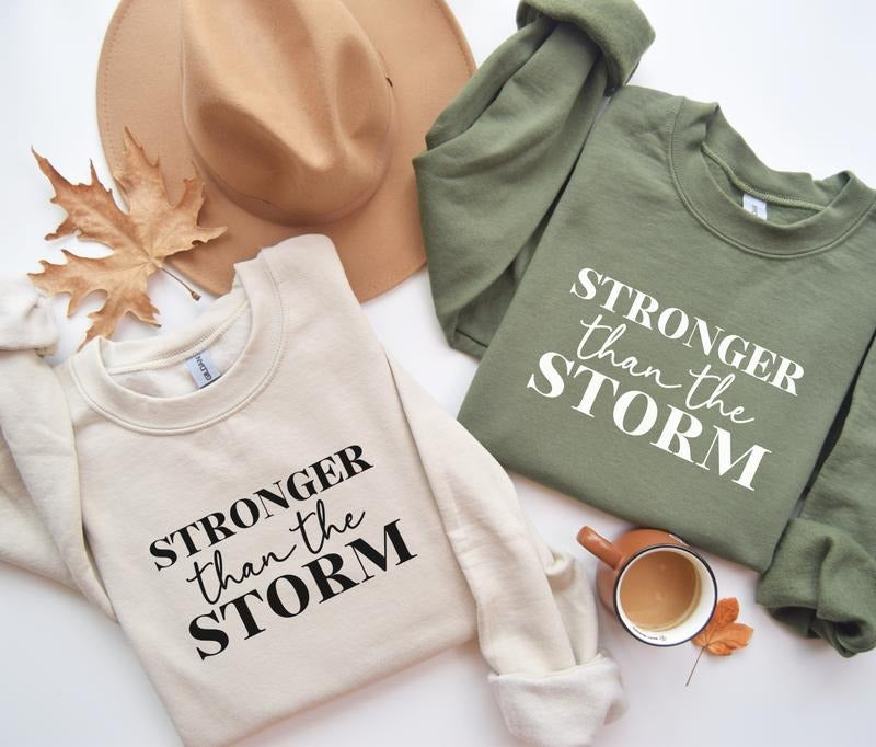 Stronger Than The Storm Sweatshirt, Inspirational Sweatshirt, Motivational Sweatshirt, Emotional Support Sweatshirt,  Anxiety Sweatshirt Collar Crewneck