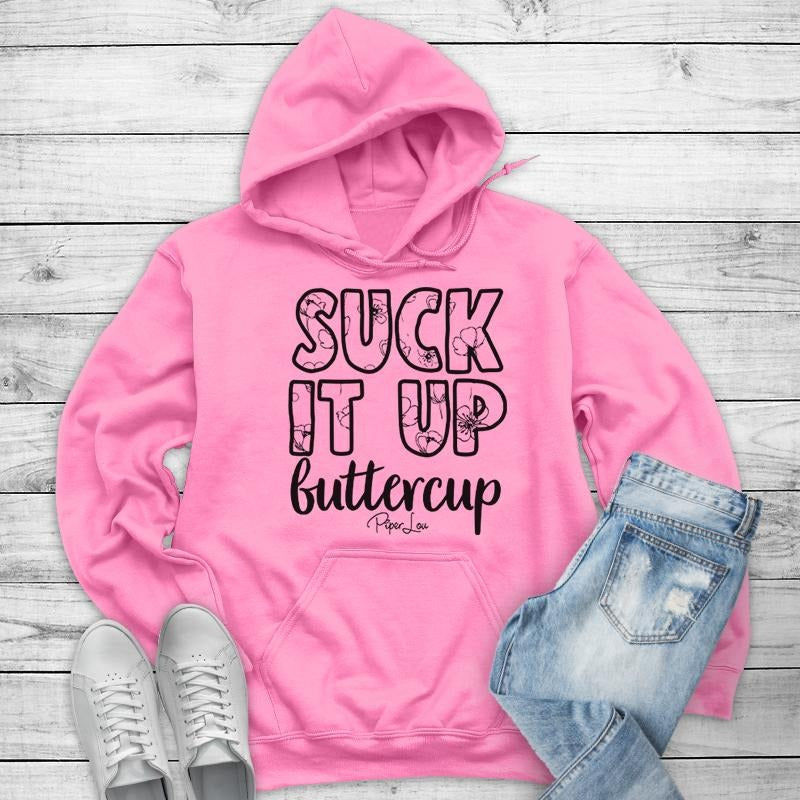 Suck It Up Buttercup Hoodie, Printed in the USA hoodie #funny #cute #girly