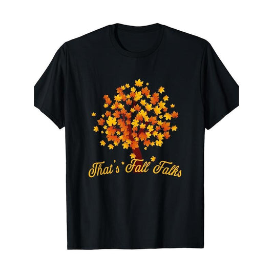 That's autumn people, autumn trees, autumn leaves, pumpkin harvest T-shirt -100% cotton Made in USA