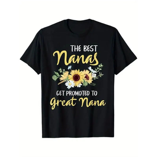 The Best Nanas Get Promoted To Great Nana New Great Nana T-Shirt, Cotton, Halloween Thanksgiving Christmas Gift for Men Family Friends Made in USA