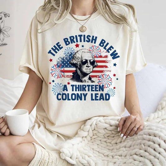 The British Blew Thirteen Colony Lead Shirt, Merica T Shirts That Go Hard, Usa Pride Shirt, Revolutionary History Shirt, Suck It England, Unisex T-Shirt, Gifts For Men Women, Short Sleeve Tee Shirt, Gifts For Birthday Fathers Day