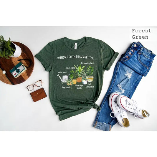 Things I Do In My Spare Time T-shirt Plant Mom Giftplant Mom Shirt Gift For Flower Girlplant Ladyhouseplant Shirtflower Girl Shirt