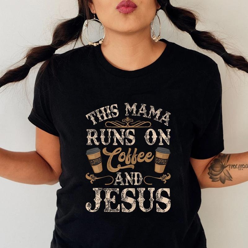 This Mama Runs on Coffee and Jesus T Shirt Funny Mothers Day Tee Pure Cotton Casual Street Style Crew Neck Short Sleeve T-Shirt Tops Trendy For Women For Men, Perfect Gift