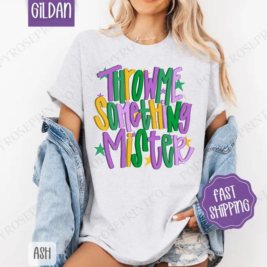 Throw Me Something Mister Shirt Gildan, Mardi Gras Women's Tee, Holiday Women's Tshirt Plus Sizes