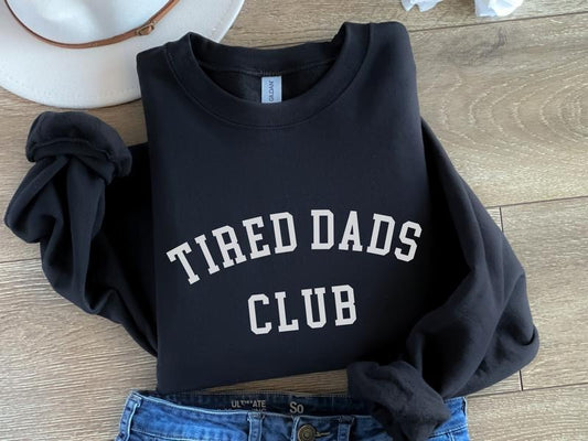 Tired Dads Club Shirt New Dad Club Shirt New Dad Gift Dad T Shirt Funny Dad Shirt Dad Birthday Gift Funny New Dad Parent Gift New Dad Hoodie, T-shirt and sweater