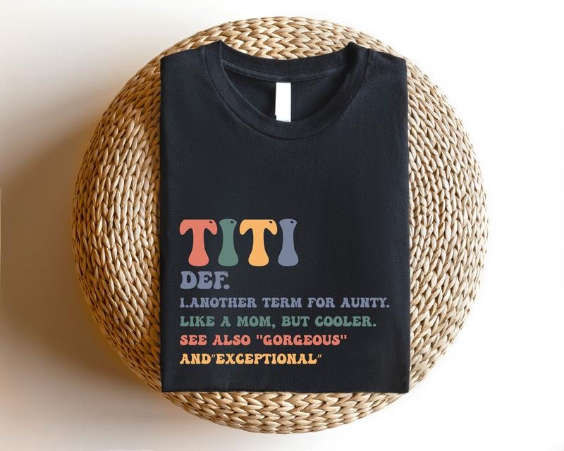 Titi Definition Shirt, New Aunt Gift T-shirt, Auntie Birthday Tee, Like A Mom But Cooler Shirt, Cute Tia Short Sleeve, Baby Announcement.