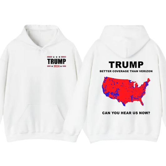 Trump Better Coverage Than 5G Can You Hear us Now 2 Sided Hoodie Sweatshirt T-Shirt, Gift For Men And Women, Unisex Hoodie