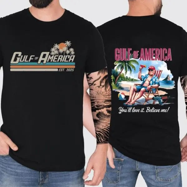 Trump Gulf of America Est 2025 Tshirt, Texas Mississippi Florida Beach Shirt, Gulf of America Trump You'll Love It Believe Me, Y2k Casual Top