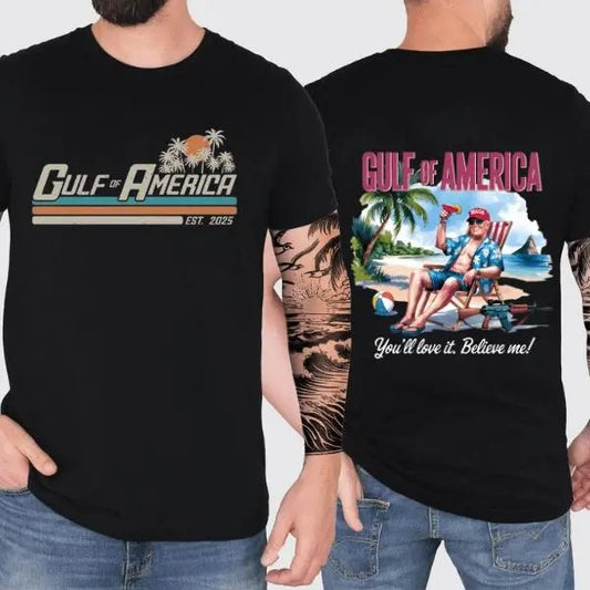 Trump Gulf of America Est 2025 Tshirt, Texas Mississippi Florida Beach Shirt, Gulf of America Trump You'll Love It Believe Me, Y2k Casual Top