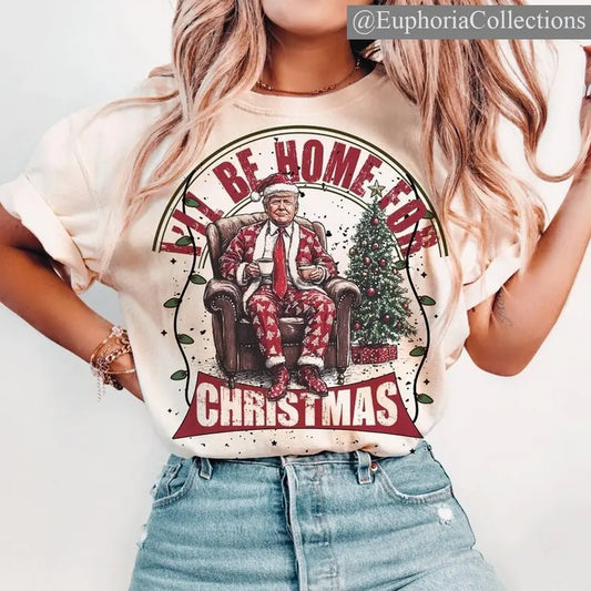 #Trump I'll Be Home for Christmas - Funny Cute #Trump Christmas T-Shirt , Global Trending Outfits
