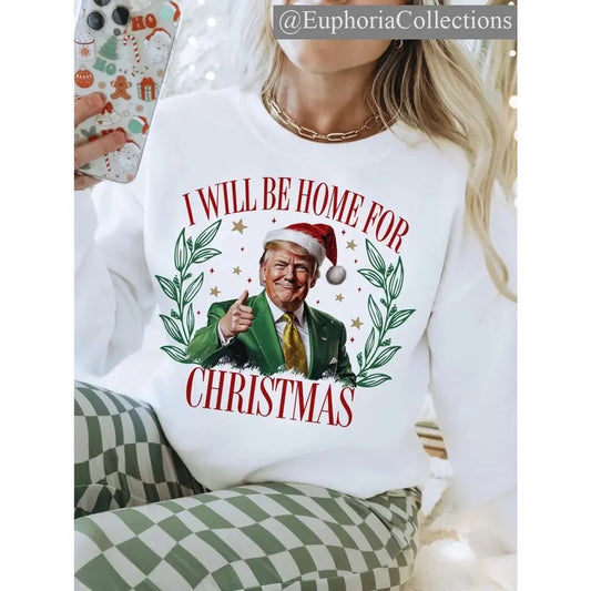 #Trump I'll Be Home for Christmas Sweater, Hoodie, Tee, Humorous #Trump Christmas T-Shirt , Global Trending Outfits