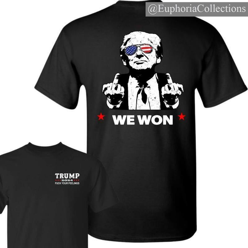 #Trump Won 2024 T-Shirt, #Trum 2024 Fck Your Feeling Tee, Get Over It Shirt, President 2025 Election Tee, Full Sizes, Full Color , Retro Chic Tee