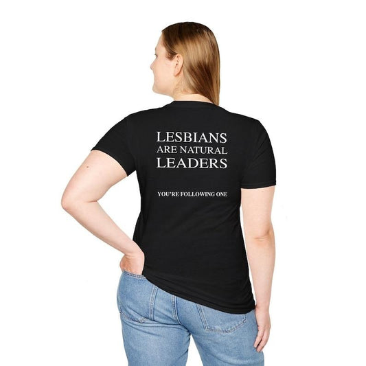 Unisex Softstyle T-Shirt and Tank - Lesbians Are Natural Leaders - Lesbian Shirts, Lesbian Pride, Lesbian History, WLW, Sapphic Hoodie, T-shirt and sweater