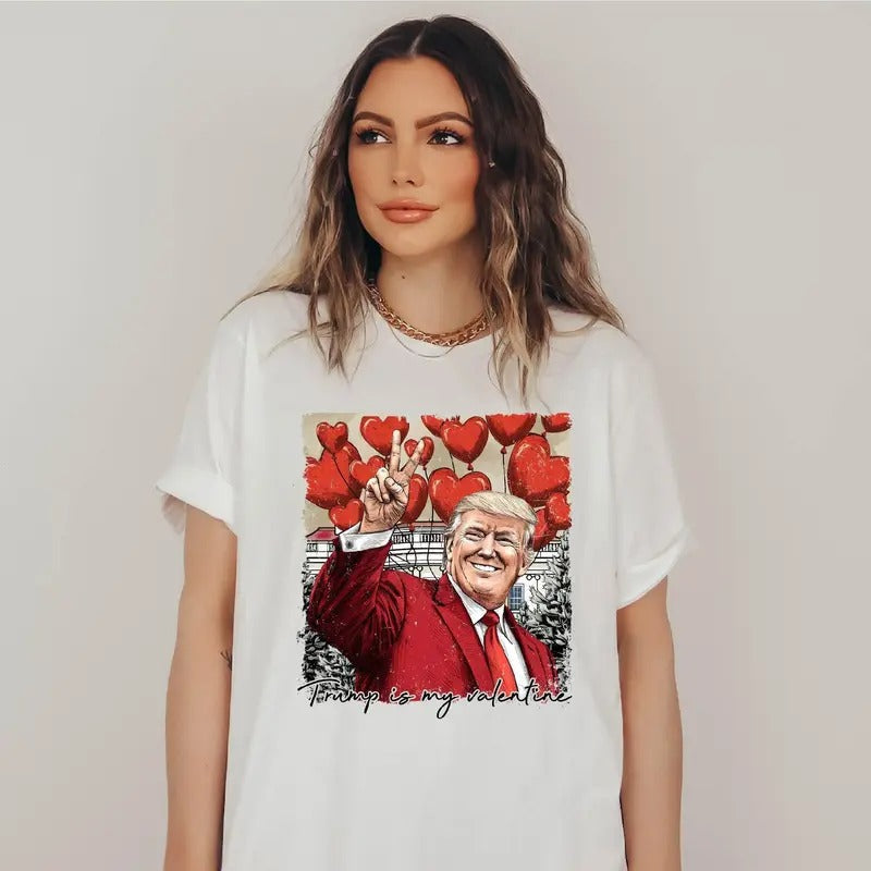 [Up To 5XL] Trump Valentine Shirt Trump Lover Shirt Valentine Trump Gift Lovely Trump Shirt Trump Is My Valentine Shirt Trump Is My Valentine Shirt