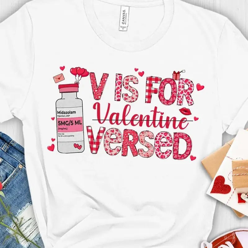 V Is For Versed Shirt, Nurse Valentines Day Shirt, Love Nurse Shirt, Icu Er Rn Nurse Valentine Shirt, Valentine T-Shirt, Couple Heart Women, Religious Couples Sweatshirt, Hodie and Sweater, T-Shirt